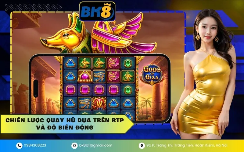 Chiến Lược Quay Hũ Dựa Trên RTP và Độ Biến Động