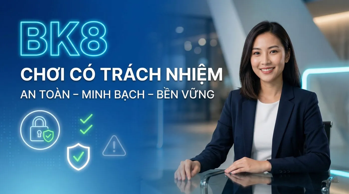 Chơi có trách nhiệm, an toàn, minh bạch, bền vững