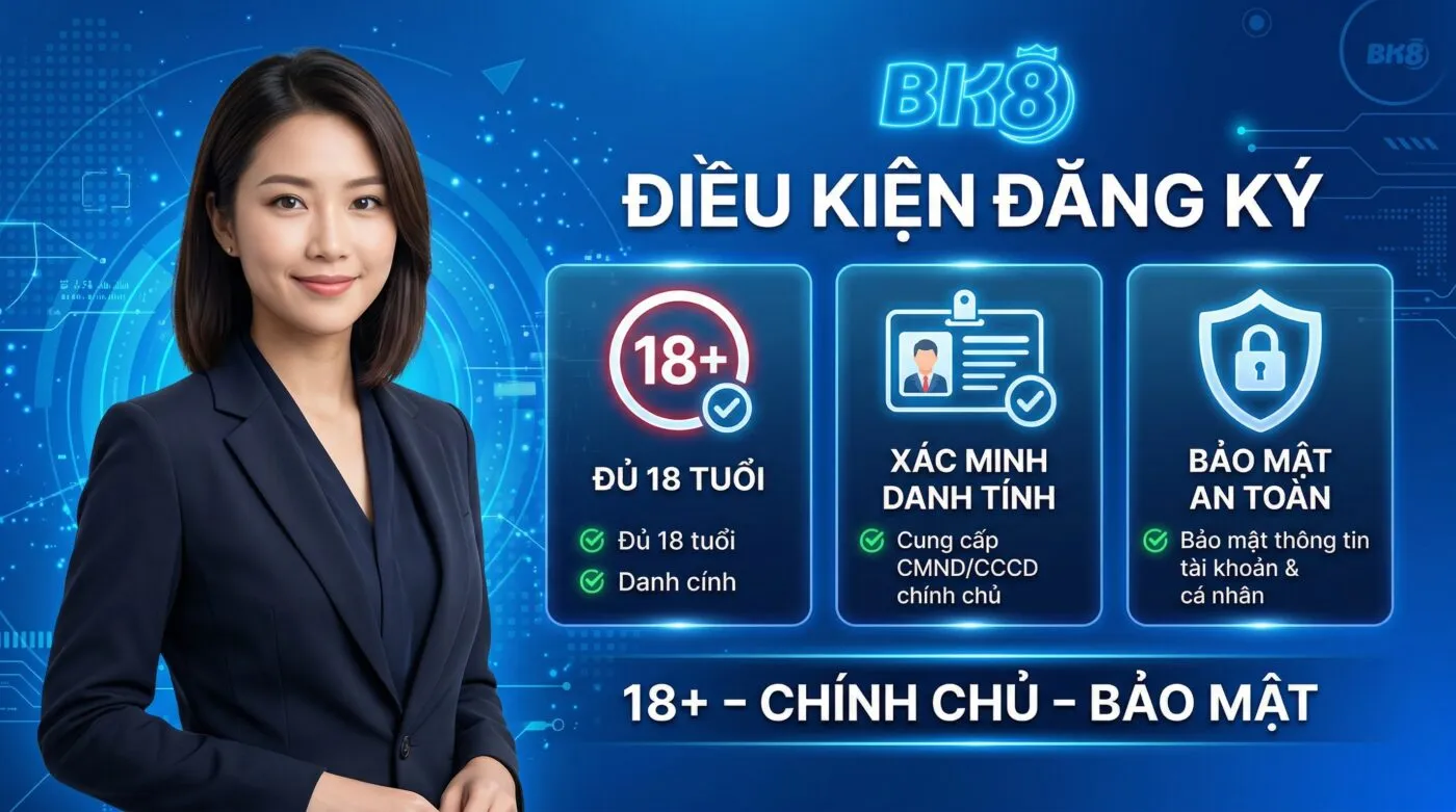 Điều kiện đăng ký tài khoản bk8