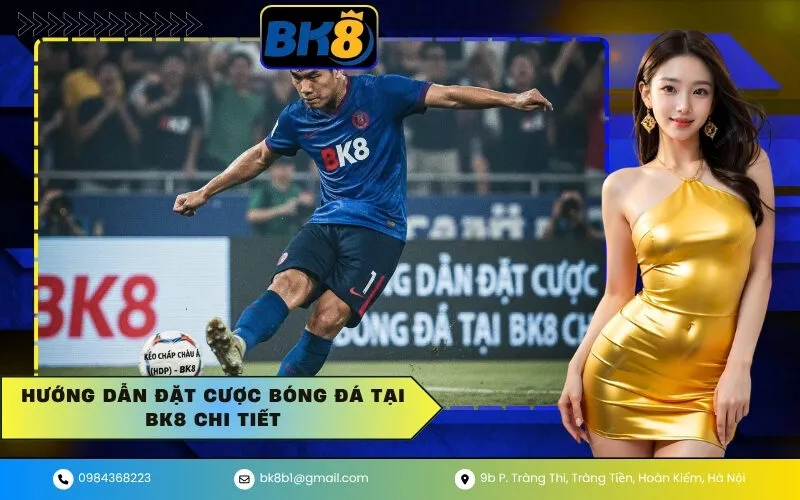 Hướng dẫn đặt cược BK8