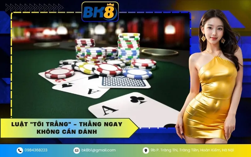 Luật Tới Trắng - Thắng ngay không cần đánh