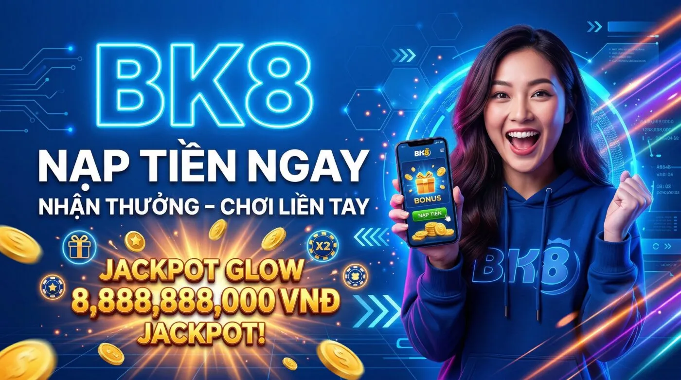 Nạp tiền ngay nhận thưởng liền tay