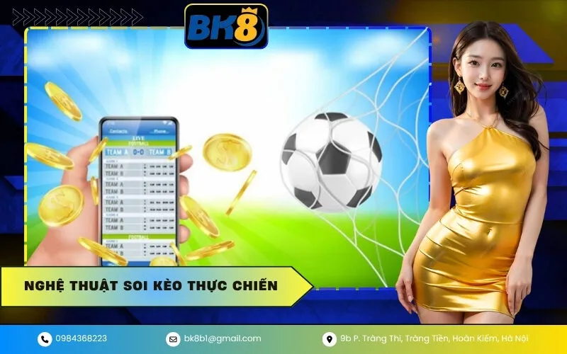 Nghệ Thuật Soi Kèo Thực Chiến