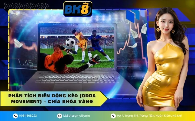 Phân Tích Biến Động Kèo (Odds Movement) - Chìa Khóa Vàng
