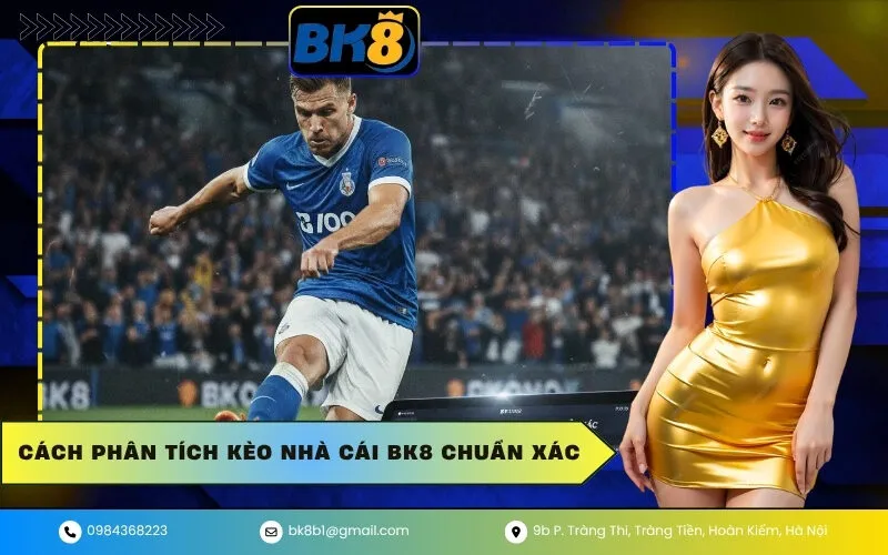 Phân tích kèo BK8