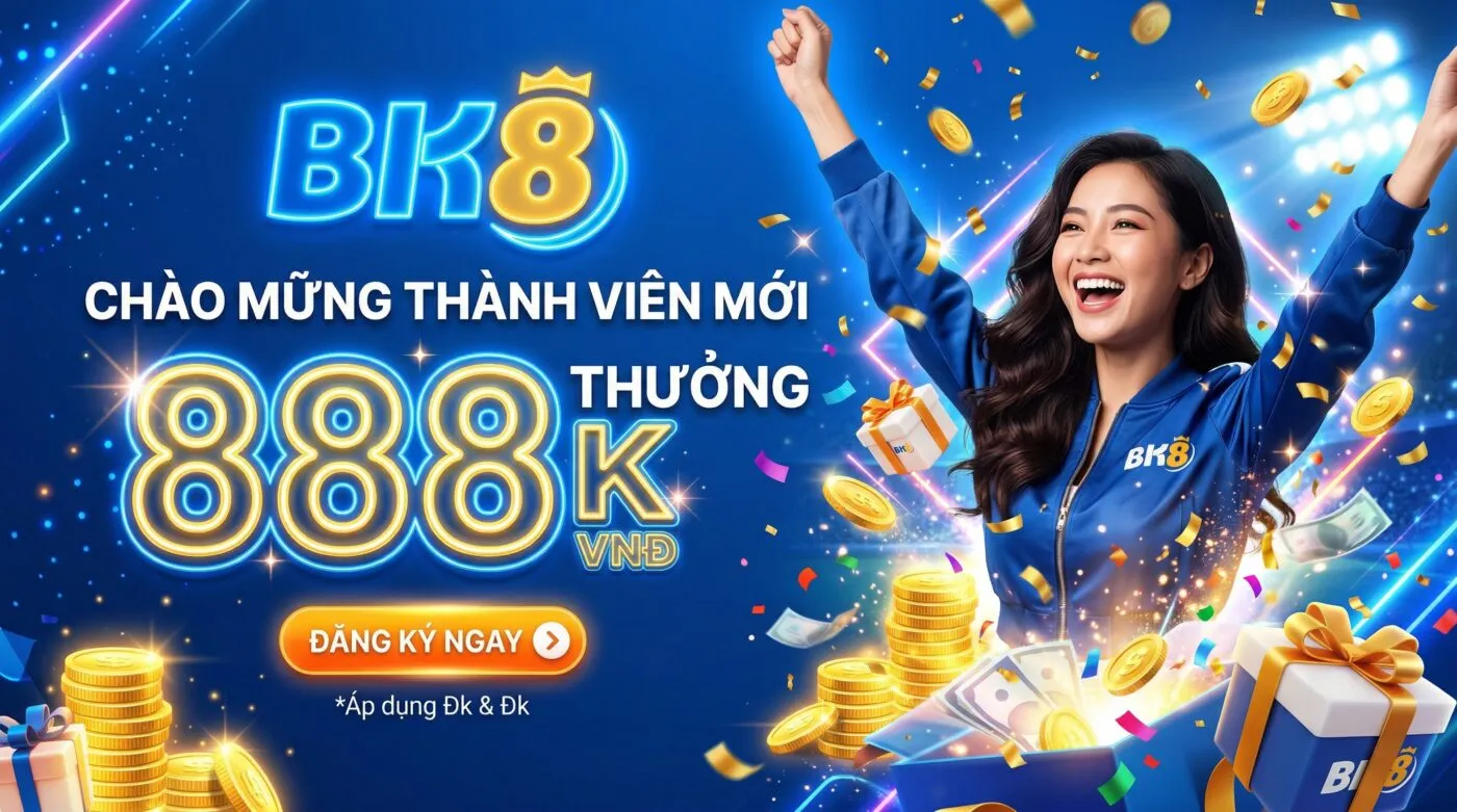 Thưởng thành viên mới 888k