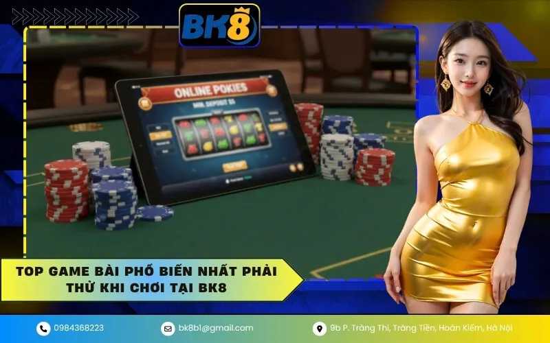 Top Game Bài Phổ Biến Nhất Phải Thử Khi Chơi Tại BK8