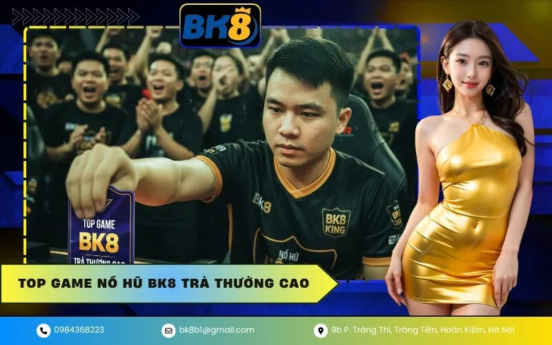 Top nổ hũ BK8
