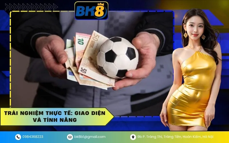 Trải nghiệm thực tế Giao diện và tính năng